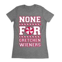 And NONE For Gretchen Wieners! - Mean Girls Christmas Pullover