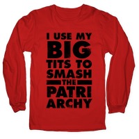 I Use My Big Tits To Smash The Patriarchy (Vintage) T-Shirts