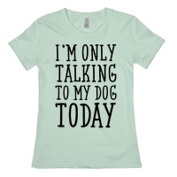 Im Only Talking To My Dog Today T-Shirt Hoodie Dog Mom shirt Sweatshirt Youth Shirt,Dog Lover Gift Dog Ideas Funny Dog shirt for Women