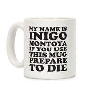 Inigo Montoya Coffee Mug Inspired by the Princess Bride 