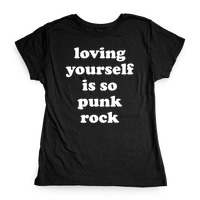Loving Yourself Is So Punk Rock T-Shirts