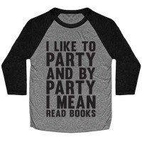 I Like To Party and By Party I Mean Read Books Youth & Womens Sweatshirt 