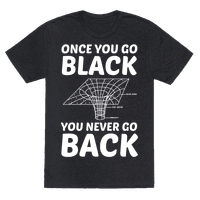 Once You Go Black You Never Go Back.