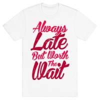 always late but worth the wait shirt asos