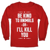Be Kind to Animals T-Shirts | LookHUMAN