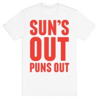 suns out puns out shirt