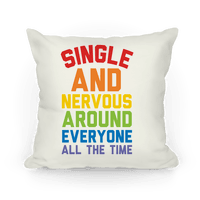 https://images.lookhuman.com/render/thumbnail/6263469960676080/pillow16in-whi-z1-t-single-and-nervous-around-everyone-all-the-time.png