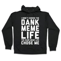 Funny Dank Memes T shirt – I didn't chose the DANK MEME LIFE-BN