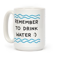 Remember To Drink Water Coffee Mugs | LookHUMAN