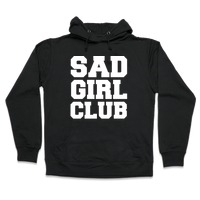 sad girl club hoodie