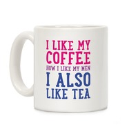 I Like My Men How I Like My Coffee Mug Funny Clumsy Caffeine Lovers Cup-11oz  