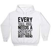 every short girl needs a tall best friend hoodie