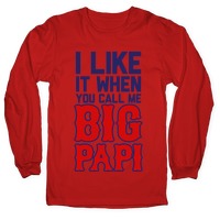 Like it When You Call Me Big Papi T-Shirts