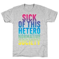 Mad Over Shirts Sick of This Hetero Normative Society Unisex Premium Tank Top 