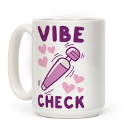 https://images.lookhuman.com/render/thumbnail/KNePNMioFQf6blRRJelGVz9375ypciGJ/mug15oz-whi-z1-t-vibe-check.jpg