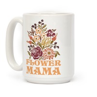 https://images.lookhuman.com/render/thumbnail/Lyf8KQhlySIAjRPWmhmLom7rHJE8nqtW/mug15oz-whi-z1-t-flower-mama.jpg