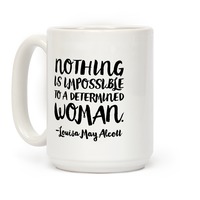 Nothing Is Impossible To A Determined Woman Quote Coffee Mugs