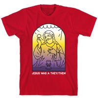 Jesus Was A They/Them T-Shirts | LookHUMAN