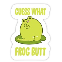 https://images.lookhuman.com/render/thumbnail/R8lqNCh36JJYp2HSGs0q0IdZpV3vxiL5/diecut-whi-z1-t-guess-what-frog-butt.jpg