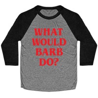 WHAT WOULD BARB DO? stranger wwbd tv show things meme Crew Neck