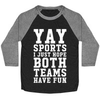 I Just Want Both Teams to Have Fun Funny Baseball Shirt 