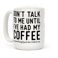 https://images.lookhuman.com/render/thumbnail/VHFn6iiZdSqpw7PYtgUAzc68Nb7HiZRV/mug15oz-whi-z1-t-don-t-talk-to-me-until-i-ve-had-my-coffee.jpg