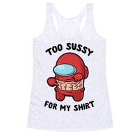 Too Sussy For School Among Us Shirt - Teespix - Store Fashion LLC