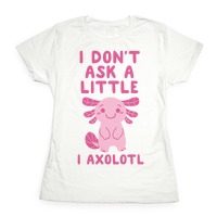 I Don't Ask a Little, I Axolotl Coffee Mugs | LookHUMAN