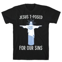 Jesus T-Posed For Our Sins T-Shirts