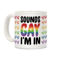 Cute Sweet Rainbow 15oz Coffee Mug Im in Sounds Gay 