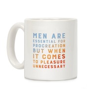 Men Aren't Necessary Quote Coffee Mugs