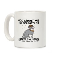 https://images.lookhuman.com/render/thumbnail/brcyEAZRNHSNRM6hc5Y5LSrbUAtzISxg/mug11oz-whi-z1-t-god-grant-me-the-serenity-to-accept-the-vibes-that-aren-t-rootin-tootin.jpg