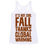 https://images.lookhuman.com/render/thumbnail/e913ZeJ0KzzV1crZzUYEvM0sw0wV1MSZ/6733-heathered_white-z1-t-it-s-hot-girl-fall-thanks-global-warming.jpg