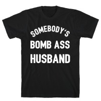 Somebody’s Bomb A$$ Shirt Maker T-shirts 2XL / White