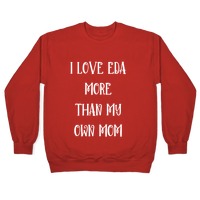 I Love Eda Clawthorne More Than My Own Mom T-Shirts