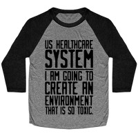 Us Healthcare System I Am Going To Create An Environment That Is So Toxic Parody Pullovers Lookhuman