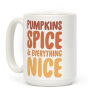 https://images.lookhuman.com/render/thumbnail/p0uJPR1ns8l3oMhGMovQugvaNeEkzGzo/mug15oz-whi-z1-t-pumpkins-spice-and-everything-nice.jpg