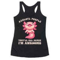 https://images.lookhuman.com/render/thumbnail/tUAVtOYcf6gYkMMmRwYD0hj7GLDLtx6A/6733-heathered_black-z1-t-axolotl-people-they-ll-all-agree-i-m-awesome.jpg