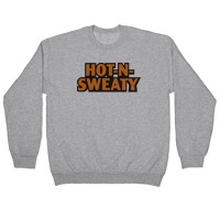 Hot-N-Sweaty Parody Pullovers | LookHUMAN