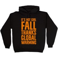 https://images.lookhuman.com/render/thumbnail/wDxz9BmyWsbf1JZHUHGRTYSZePxP6Qad/97200-black-z1-t-it-s-hot-girl-fall-thanks-global-warming.jpg