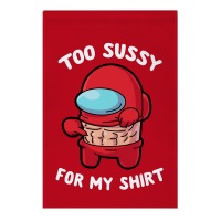 Sussy T-shirts, Gardenflags and more