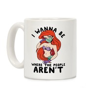 I Wanna Be Where The People Aren T Mermaid Coffee Mugs Lookhuman